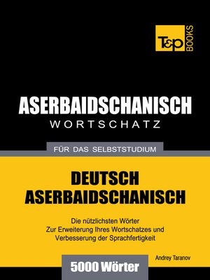cover image of Deutsch-Aserbaidschanischer Wortschatz für das Selbststudium